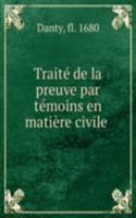 Traite de la preuve par temoins en matiere civile .