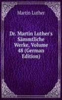Dr. Martin Luther's Sammtliche Werke, Volume 48 (German Edition)
