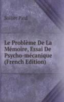 Le Probleme De La Memoire, Essai De Psycho-mecanique (French Edition)