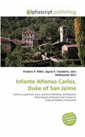 Infante Alfonso Carlos, Duke of San Jaime: (English)