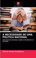 A Necessidade de Uma Política Nacional