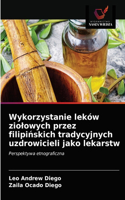 Wykorzystanie leków ziolowych przez filipinskich tradycyjnych uzdrowicieli jako lekarstw