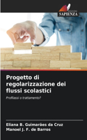 Progetto di regolarizzazione dei flussi scolastici