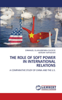 The Role of Soft Power in International Relations