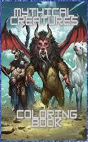 Mythical Creatures Coloring Book: Mythological Animals for Adults Dragons, Hydra, Centaur, Phoenix and Mermaids