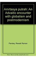 Amrtasya putrah: An Advaitic encounter with globalism and postmodernism