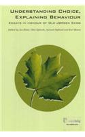 Understanding Choice, Explaining Behaviour: Essays in Honour of Ole-Joergen Skog