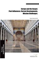 Europe and the Gospel: Past Influences, Current Developments, Mission Challenges