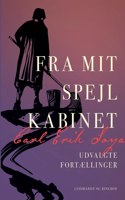 Fra mit spejlkabinet. Udvalgte fortællinger