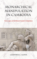 Monarchical Manipulation in Cambodia