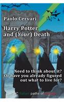 Harry Potter and (Your) Death