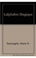 L'Alphabet Magique: (French)