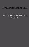Det mörknar öfver vägen