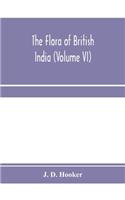 flora of British India (Volume VI)