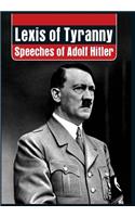 Lexis of Tyranny: Speeches of Adolf Hitler