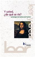 Y Usted, ?De Que SE Rie? : Antologia De Textos Con Humor