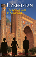 Uzbekistan : The Golden Road to Samarkand