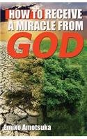 How To Receive A Miracle From God