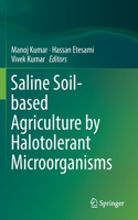 Saline Soil-based Agriculture by Halotolerant Microorganisms