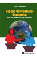 Beyond Conventional Economics: Selected Works of E Ray Canterbery