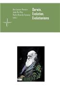 Darwin, evolution, evolutionisms