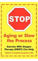 Stop Aging or Slow the Process