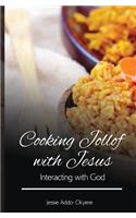 Cooking Jollof with Jesus