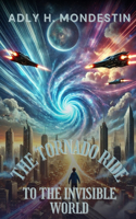 The Tornado Ride to the Invisible World