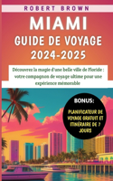 Miami Guide De Voyage 2024-2025