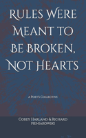 Rules Were Meant to Be Broken, Not Hearts