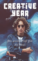 Creative Year: John Lennon Final Year Of Music: John Lennon'S Admired Artists