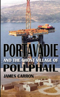 Portavadie and the Ghost Village of Pollphail