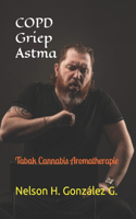 COPD Griep Astma: Tabak Cannabis Aromatherapie