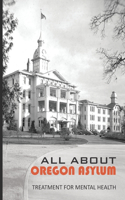 All About Oregon Asylum