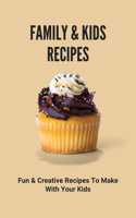 Family & Kids Recipes: Fun & Creative Recipes To Make With Your Kids: Kids' Cook Simple Recipes