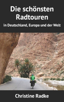 schönsten Radtouren: in Deutschland, Europa und der Welt