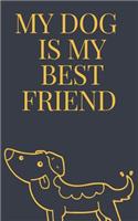 MY DOG IS MY best friend notebook