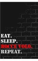 Eat. Sleep. Bocce volo. Repeat