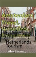 Amsterdam Travel, Netherlands Environment