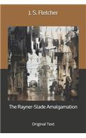 The Rayner-Slade Amalgamation: Original Text