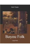 Bayou Folk: Large Print