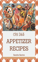 Oh! 365 Appetizer Recipes: A Timeless Appetizer Cookbook