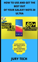 How to Use and Get the Best Out of Your Galaxy Note 20 Ultra