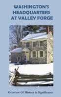 Washington's Headquarters At Valley Forge