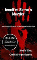Jennifer Servo's Murder: An Unsolved Texas True Crime Murder Case