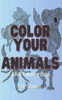 Color Your Animal: Adult Coloring Book
