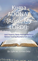 Kuma ADONAI! (Arise, My LORD!)