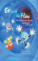 Go With the Flow: The Circulatory System(1 Learn with Me! My Human Body)