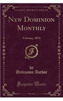 New Dominion Monthly: February, 1874 (Classic Reprint)(English)
