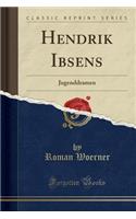 Hendrik Ibsens: Jugenddramen (Classic Reprint)